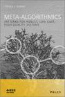Meta-Algorithmics: Patterns for Robust, Low-Cost, High Quality Systems By Steven J. Simske Cover Image