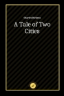 A Tale of Two Cities by Charles Dickens By Charles Dickens Cover Image