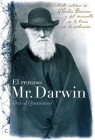 El remiso Mr. Darwin: Un retrato íntimo de Charles Darwin y el desarrollo de la teoría de la evolución By David Quammen Cover Image