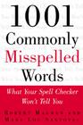 1001 Commonly Misspelled Words: What Your Spell Checker Won't Tell You By Robert Magnan, Mary Lou Santovec Cover Image