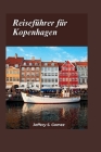 Kopenhagen Reiseführer 2024: Das Handbuch für Einzelpersonen für sichere und erfüllende Reisen, die alleinige Erkundung städtischer Landschaften un Cover Image