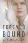 Forever Bound By J. B. Millhollin Cover Image