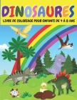 Dinosaures- Livre de Coloriage Pour Enfants de 4 a 8 ANS: 100 pages de magnifiques dinosaures avec des adorables illustrations; coloriage dinosaure 4 By Magic Land Edition Cover Image