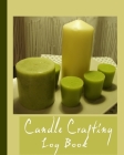 Candle Crafting Log Book: Record Your Candle Projects By Journalin Time Cover Image