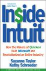 Inside Intuit: How the Makers of Quicken Beat Microsoft and Revolutionized an Entire Industry By Suzanne Taylor, Kathy Schroeder, John Doerr (Foreword by) Cover Image