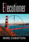 The Executioner By Marc Ciabattoni Cover Image