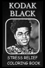 Stress Relief Coloring Book: Colouring Kodak Black By Becky Jones Cover Image