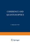 Coherence and Quantum Optics: Proceedings of the Third Rochester Conference on Coherence and Quantum Optics Held at the University of Rochester, Jun By L. Mandel (Editor) Cover Image