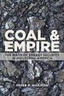 Coal and Empire: The Birth of Energy Security in Industrial America Cover Image