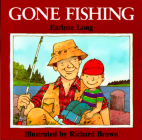 Gone Fishing By Earlene R. Long, Richard Brown (Illustrator) Cover Image