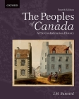 The Peoples of Canada: A Pre-Confederation History By J. M. Bumsted Cover Image