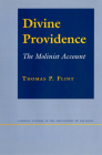 Divine Providence: The Molinist Account (Revised) (Cornell Studies in the Philosophy of Religion) By Thomas P. Flint Cover Image