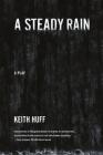 A Steady Rain: A Play By Keith Huff Cover Image
