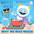 Why We Need Water (Waffles + Mochi) (Pictureback(R)) By Cynthia Ines Mangual, Random House (Illustrator) Cover Image