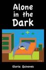 Alone in the Dark By Gloria Quinones Cover Image