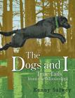 The Dogs and I: True Tails from the Mississippi By Kenny Salwey Cover Image