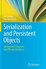 Serialization and Persistent Objects: Turning Data Structures Into Efficient Databases By Jiri Soukup, Petr Macháček Cover Image