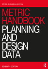 Metric Handbook: Planning and Design Data By Pamela Buxton (Editor) Cover Image