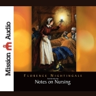 Notes on Nursing: What It Is and What It Is Not By Florence Nightingale, Nadia May (Read by), Wanda McCaddon (Read by) Cover Image