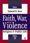 Faith, War, and Violence (Religion & Public Life) By Gabriel R. Ricci Cover Image