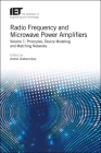 Radio Frequency and Microwave Power Amplifiers: Principles, Device Modeling and Matching Networks (Materials) Cover Image