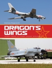 Dragon's Wings: Chinese Fighter and Bomber Aircraft Development By Andreas Rupprecht Cover Image