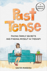 Past Tense: Facing Family Secrets and Finding Myself in Therapy By Sacha Mardou Cover Image