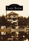 Lake Boon (Images of America) By Lewis Halprin, Alan Kattelle Cover Image