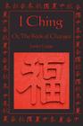 I Ching: Or, the Book of Changes Cover Image