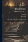 Historic Ornament: Treatise On Decorative Art and Architectural Ornament; Volume 2 By James Ward Cover Image
