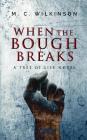 When the Bough Breaks (Tree of Life #1) By M. C. Wilkinson Cover Image