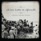 A Love Letter to Africville By Amanda Carvery-Taylor Cover Image