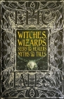 Witches, Wizards, Seers & Healers Myths & Tales: Epic Tales (Gothic Fantasy) By Diane Purkiss (Foreword by) Cover Image