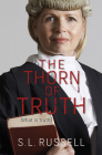 The Thorn of Truth: What is truth? By S. Russell Cover Image