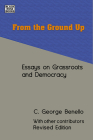 From the Ground Up: Essays on Grassroots Democracy By C. George Benello (Editor) Cover Image