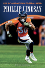 Phillip Lindsay: Rise of a Hometown Football Hero By Ryan Jacobson Cover Image