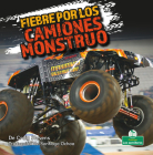 Fiebre Por Los Camiones Monstruo (Monster Truck Mania) Cover Image