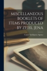 Miscellaneous Booklets of Items Produced by Zeiss, Jena By Central Intelligence Agency (Created by) Cover Image