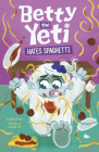 Betty the Yeti Hates Spaghetti By Antonella Fant (Illustrator), Mandy R. Marx Cover Image
