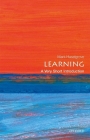 Learning: A Very Short Introduction (Very Short Introductions) By Mark Haselgrove Cover Image