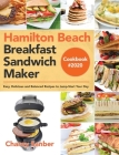Hamilton Beach Breakfast Sandwich Maker Cookbook #2020: Easy, Delicious and Balanced Recipes to Jump-Start Your Day Cover Image