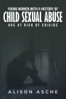 Young Women with a History of Child Sexual Abuse Are At Risk of Suicide Cover Image