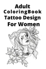 Adult Coloring Book Tattoo Design For Women By Coloring Books Cover Image
