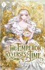 The Emperor Reverses Time: Volume I (Light Novel) Cover Image