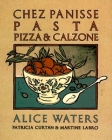 Chez Panisse Pasta, Pizza, & Calzone: A Cookbook Cover Image