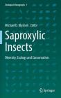 Saproxylic Insects: Diversity, Ecology and Conservation (Zoological Monographs #1) By Michael D. Ulyshen (Editor) Cover Image