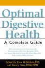 Optimal Digestive Health: A Complete Guide By Trent W. Nichols, M.D. (Editor), Nancy Faass, MSW, MPH (Editor) Cover Image