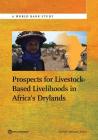 Prospects for Livestock-Based Livelihoods in Africa's Drylands (World Bank Studies) By Cornelis de Haan (Editor) Cover Image