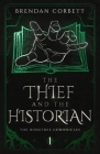 The Thief and the Historian: Book One of the Runetree Chronicles By Brendan Corbett Cover Image