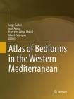 Atlas of Bedforms in the Western Mediterranean (Springer Geography) By Jorge Guillén (Editor), Juan Acosta (Editor), Francesco Latino Chiocci (Editor) Cover Image
